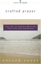 Cover art for Crafted Prayer: The Joy Of Always Getting Your Prayers Answered (Being with God)