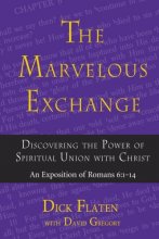 Cover art for The Marvelous Exchange: Discovering the Power of Spiritual Union with Christ, An Exposition of Romans 6:1-14