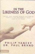 Cover art for In the Likeness of God: The Dr. Paul Brand Tribute Edition of Fearfully and Wonderfully Made and In His Image