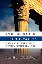 Cover art for An Introduction to Philosophy: Perennial Principles of the Classical Realist Tradition