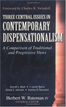 Cover art for Three Central Issues in Contemporary Dispensationalism: A Comparison of Traditional & Progressive Views