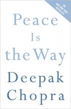 Cover art for Peace Is the Way: Bringing War and Violence to an End (Chopra, Deepak)