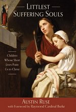 Cover art for Littlest Suffering Souls: Children Whose Short Lives Point Us to Christ