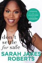 Cover art for Don't Settle for Safe: Embracing the Uncomfortable to Become Unstoppable