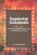Cover art for Superstar Seasonals: 18 Proven-Dependable Futures Trades For Profiting Year After Year