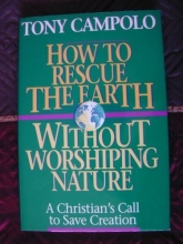 Cover art for How to Rescue the Earth Without Worshipping Nature/a Christian's Call to Save Creation