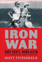 Cover art for Iron War: Dave Scott, Mark Allen, and the Greatest Race Ever Run