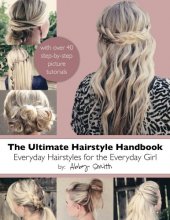 Cover art for The Ultimate Hairstyle Handbook: Everyday Hairstyles for the Everyday Girl