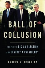 Cover art for Ball of Collusion: The Plot to Rig an Election and Destroy a Presidency