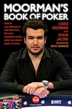 Cover art for Moorman's Book of Poker: Improve your poker game with Moorman1, the most successful online poker tournament player in history