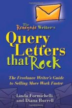 Cover art for The Renegade Writer's Query Letters That Rock: The Freelance Writer's Guide to Selling More Work Faster (The Renegade Writer's Freelance Writing series)