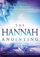 Cover art for The Hannah Anointing: Becoming a Woman of Resilience, Fulfillment, and Fruitfulness