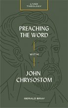 Cover art for Preaching the Word with John Chrysostom (Lived Theology)