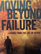 Cover art for Moving Beyond Failure: Lessons From the Life of Peter by Bill Crowder (2012-05-04)