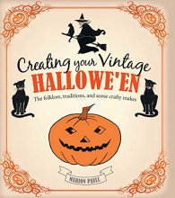 Cover art for Creating Your Vintage Hallowe'en: The folklore, traditions, and some crafty makes