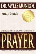 Cover art for Understanding the Purpose and Power of Prayer: Earthly License for Heavenly Interference (Study Guide)