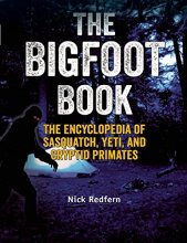 Cover art for The Bigfoot Book: The Encyclopedia of Sasquatch, Yeti and Cryptid Primates
