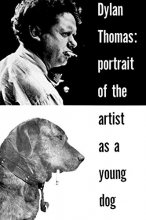 Cover art for Dylan Thomas: Portrait Of The Artist As A Young Dog