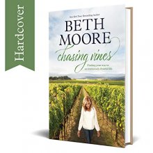 Cover art for Chasing Vines: Finding Your Way to an Immensely Fruitful Life (Hardcover) – By Beth Moore – Spiritual Guidance for a Life that Matters