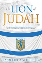 Cover art for The Lion of Judah: How Jesus Completes Biblical Judaism and Why Judaism and Christianity Separated