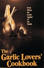 Cover art for The Garlic Lovers' Cookbook (Vol 1)