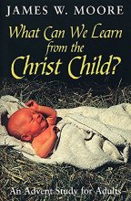 Cover art for What Can We Learn from the Christ Child?: An Advent Study for Adults