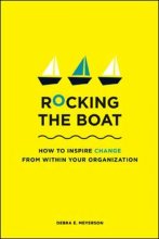 Cover art for Rocking the Boat: How Tempered Radicals Effect Change Without Making Trouble
