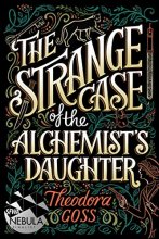 Cover art for The Strange Case of the Alchemist's Daughter (1) (The Extraordinary Adventures of the Athena Club)