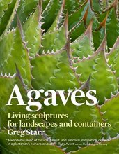 Cover art for Agaves: Living Sculptures for Landscapes and Containers