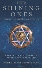 Cover art for The Shining Ones: The World's Most Powerful Secret Society Revealed