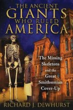Cover art for The Ancient Giants Who Ruled America: The Missing Skeletons and the Great Smithsonian Cover-Up