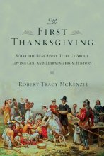 Cover art for The First Thanksgiving: What the Real Story Tells Us About Loving God and Learning from History