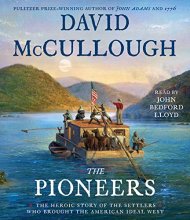 Cover art for The Pioneers: The Heroic Story of the Settlers Who Brought the American Ideal West