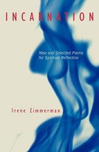 Cover art for Incarnation: New and Selected Poems for Spiritual Reflection