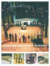 Cover art for Creating Uncommon Worship: Transforming the Liturgy of the Eucharist