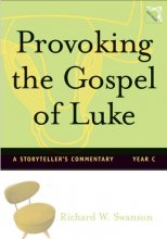 Cover art for Provoking the Gospel of Luke: A Storyteller's Commentary, Year C (Provoking the Gospel Storytelling Commentary)