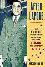 Cover art for After Capone: The Life and World of Chicago Mob Boss Frank "The Enforcer" Nitti