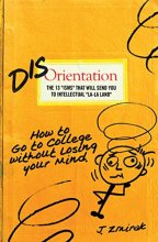 Cover art for Disorientation: How to Go to College Without Losing Your Mind
