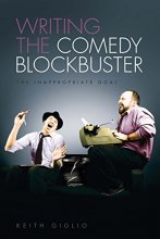 Cover art for Writing the Comedy Blockbuster: The Inappropriate Goal