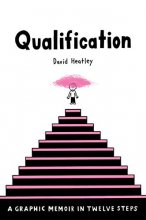 Cover art for Qualification: A Graphic Memoir in Twelve Steps (Pantheon Graphic Library)
