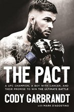 Cover art for The Pact: A UFC Champion, a Boy with Cancer, and Their Promise to Win the Ultimate Battle