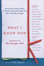 Cover art for What I Know Now: Letters to My Younger Self