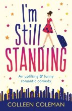 Cover art for I'm Still Standing: A feel good, laugh out loud romantic comedy