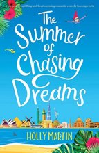 Cover art for The Summer of Chasing Dreams: A gorgeously uplifting and heartwarming romantic comedy to escape with
