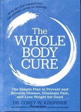 Cover art for The Whole Body Cure: the Simple Plan to Prevent and Reverse Disease, Eliminate Pain, and Lose Weight for Good