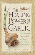 Cover art for The Healing Power of Garlic: The Enlightened Person's Guide to Nature's Most Versatile Medicinal Plant
