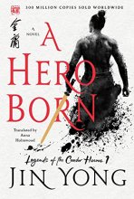 Cover art for A Hero Born: The Definitive Edition (Legends of the Condor Heroes)