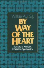 Cover art for By Way of the Heart: Toward a Holistic Christian Spirituality
