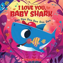 Cover art for I Love You, Baby Shark: Doo Doo Doo Doo Doo Doo (A Baby Shark Book)