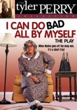 Cover art for Tyler Perry's I Can Do Bad All By Myself: The Play